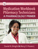 Medication Workbook for Pharmacy Technicians: a Pharmacology Primer