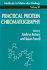 Practical Protein Chromatography (Methods in Molecular Biology, 11)