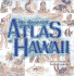 The Illustrated Atlas of Hawaii: an Island Heritage Book With a History of Hawaii