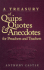 A Treasury of Quips, Quotes, and Anecdotes: for Preachers and Teachers