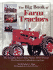 The Big Book of Farm Tractors: the Complete History of the Tractor 1855 to Present...Plus Brochures, Collectibles and Lore (Town Square Book)