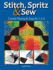 Stitch Spritz & Sew: Curved Piecing as Easy as 1-2-3 [With Templates]