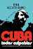 Cuba: Todos Culpables (Lo Que No Se Sabe del Dictador Batista y Su Epoca - Relato de Un Testigo)