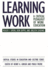 Learning Work: a Critical Pedagogy of Work Education (Critical Studies in Education & Culture (Paperback))