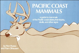 Pacific Coast Mammals Guide to Tracks, Skulls, Signs-Russo & Olhausen
