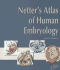 Netter's Atlas of Human Embryology (Netter Basic Science)