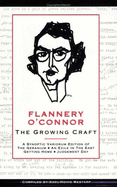 Flannery O'Connor: the Growing Craft: a Synoptic Variorum Edition of: the Geranium, an Exile in the East, Getting Home, Judgement Day (Southern Literary Series)