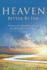 Heaven: Better By Far: Answers to Questions About the Believers Final Hope