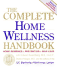 The Complete Home Wellness Handbook: Home Remedies, Prevention, Self-Care