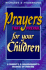 Prayers That Prevail for Your Children: a Parent's & Grandparent's Manual of Prayers