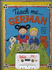 Teach Me German (Paperback and Audio Cassette): a Musical Journey Through the Day
