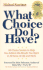 What Choice Do I Have? (Personal Development Series)