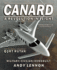 Canard--a Revolution in Flight--Commemorative Edition: Military, Civilian, Homebuilt
