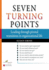 Seven Turning Points: Leading Through Pivotal Transitions in Organizational Life