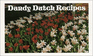 Dandy Dutch Recipes