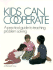 Kids Can Cooperate: a Practical Guide to Teaching Problem Solving