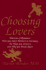 Choosing Lovers: Patterns of Romance: How You Select Partners in Intimacy, the Ways You Connect, and Why You Break Apart