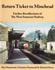 Return Ticket to Minehead: Further Recollections of the West Somerset Railway Hammond, Alan; Hammond, Christine and Derry, Richard