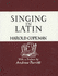 Singing in Latin: Or Pronunciation Explor'D