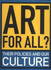 Art for All? : Their Policies and Our Culture