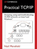 Practical TCP/IP: Designing, Using and Troubleshooting TCP/IP Networks on Linux and Windows
