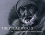 The Polar World: The Unique Vision of Sir Wally Herbert