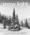 Snow Light: Snowscapes Around the World By Dave Butcher