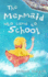 The Mermaid Who Came to School: A Funny Thing Happened on World Book Day