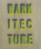 Darkitecture: Learning Architecture for the Twenty-First Century
