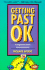 Getting Past Ok: a Straightforward Guide to Having a Fantastic Life