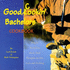 Good Cookin' Bachelors Cookbook: Orgeon Bachelors Share Their Thoughts on Life, Love and Cooking