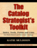 The Catalog Strategists Toolkit: Rules, Tools, Forms and Lists