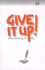 Give It Up! : Stop Smoking for Life