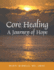 Core Healing: a Journey of Hope