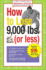 How to Lose 9000 Lbs Or Less (Tr)