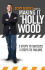 Scott Sedita's Guide to Making It in Hollywood: Three Steps to Success, Three Steps to Failure