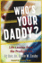 Who's Your Daddy? : Life Lessons From the Prodigal Son