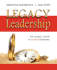 Legacy Leadership: the Leader's Guide to Lasting Greatness
