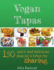 Vegan Tapas: 150 quick and delicious snacks and bites for sharing