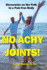 No Achy Joints! : Discoveries on the Path to a Pain Free Body