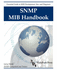 Snmp Mib Handbook: Essential Guide to Mib Development, Use, and Diagnosis