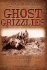 Ghost Grizzlies: Does the Great Bear Still Haunt Colorado? 3rd Ed