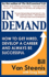 In Demand: How to Get Hired, Develop Your Career and Always Be Successful