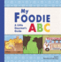 My Foodie Abc: a Little Gourmet's Guide (Foodie Books)