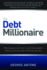 The Debt Millionaire: Most People Will Never Build Real Wealth. Now You Can Be One of the Few Who Do