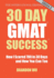 30 Day Gmat Success, Edition 3: How I Scored 780 on the Gmat in 30 Days and How You Can Too!