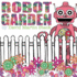 Robot Garden