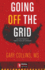 Going Off the Grid: the How-to Book of Simple Living and Happiness