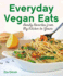 Everyday Vegan Eats: Family Favorites From My Kitchen to Yours