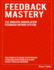 Feedback Mastery: Every Trick to Improving & Removing Amazon Feedback-the Amazon Annihilation Feedback Repair System
